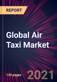 Global Air Taxi Market 2022-2026- Product Image