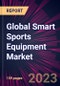 Global Smart Sports Equipment Market 2021-2025 - Product Image