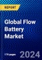 Global Flow Battery Market (2023-2028) Competitive Analysis, Impact of Covid-19, Impact of Economic Slowdown & Impending Recession, Ansoff Analysis - Product Thumbnail Image