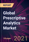 Global Prescriptive Analytics Market 2022-2026- Product Image