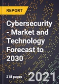 Cybersecurity - Market and Technology Forecast to 2030- Product Image