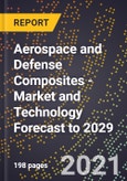 Aerospace and Defense Composites - Market and Technology Forecast to 2029- Product Image