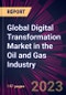 Global Digital Transformation Market in the Oil and Gas Industry 2021-2025 - Product Image