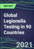 2022-2026 Global Legionella Testing in 90 Countries- Product Image