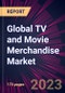 Global TV and Movie Merchandise Market 2021-2025 - Product Image