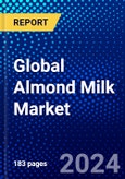 Global Almond Milk Market (2023-2028) Competitive Analysis, Impact of Covid-19, Ansoff Analysis- Product Image