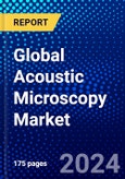 Global Acoustic Microscopy Market (2023-2028) Competitive Analysis, Impact of Covid-19, Ansoff- Product Image