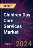 Children Day Care Services Market 2025-2029- Product Image