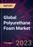 Global Polyurethane Foam Market 2024-2028- Product Image