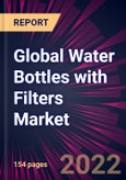 Global Water Bottles with Filters Market 2023-2027- Product Image