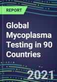 2022-2026 Global Mycoplasma Testing in 90 Countries- Product Image