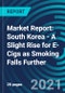 Market Report: South Korea - A Slight Rise for E-Cigs as Smoking Falls Further - Product Image