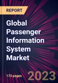 Global Passenger Information System Market 2023-2027- Product Image