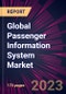 Global Passenger Information System Market 2023-2027 - Product Image