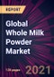 Global Whole Milk Powder Market 2021-2025 - Product Image