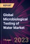 Global Microbiological Testing of Water Market 2023-2027 - Product Image