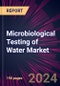 Microbiological Testing of Water Market 2024-2028 - Product Image