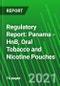 Regulatory Report: Panama - HnB, Oral Tobacco and Nicotine Pouches - Product Thumbnail Image