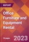 Office Furniture and Equipment Rental - 2022 U.S. Market Research Report with Updated Forecasts - Product Thumbnail Image