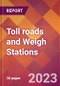Toll roads and Weigh Stations - 2022 U.S. Market Research Report with Updated Forecasts - Product Image