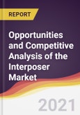 Opportunities and Competitive Analysis of the Interposer Market- Product Image
