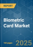 Biometric Card - Market Share Analysis, Industry Trends & Statistics, Growth Forecasts (2025 - 2030)- Product Image