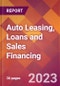 Auto Leasing, Loans and Sales Financing - 2022 U.S. Market Research Report with Updated COVID-19 Forecasts - Product Image