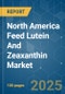 North America Feed Lutein And Zeaxanthin - Market Share Analysis, Industry Trends & Statistics, Growth Forecasts (2025 - 2030) - Product Thumbnail Image