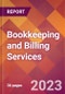 Bookkeeping and Billing Services - 2022 U.S. Market Research Report with Updated Forecasts - Product Thumbnail Image