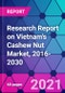 Research Report on Vietnam's Cashew Nut Market, 2016-2030 - Product Thumbnail Image