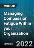 Managing Compassion Fatigue Within your Organization - Webinar (Recorded)- Product Image
