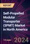 Self-propelled Modular Transporter (SPMT) Market in North America 2024-2028 - Product Image