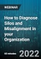 How to Diagnose Silos and Misalignment in your Organization - Webinar (Recorded) - Product Thumbnail Image