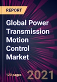 Global Power Transmission Motion Control Market 2022-2026- Product Image