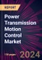 Power Transmission Motion Control Market 2024-2028 - Product Image