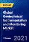 Global Geotechnical Instrumentation and Monitoring Market (2021-2026) by Offering, Networking Technology, Structure, End User, and Geography, Competitive Analysis and the Impact of Covid-19 with Ansoff Analysis - Product Image
