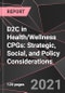 D2C in Health/Wellness CPGs: Strategic, Social, and Policy Considerations - Product Image