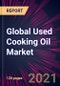 Global Used Cooking Oil Market 2022-2026 - Product Thumbnail Image