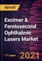 Excimer & Femtosecond Ophthalmic Lasers Market Forecast to 2028 - COVID-19 Impact and Global Analysis - Product Thumbnail Image