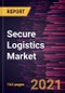 Secure Logistics Market Forecast to 2028 - COVID-19 Impact and Global Analysis - Product Image