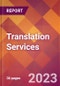 Translation Services - 2022 U.S. Market Research Report with Updated Forecasts - Product Thumbnail Image