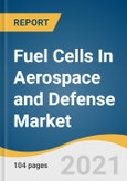 Fuel Cells In Aerospace and Defense Market Size, Share & Trends Analysis Report by Product (PEMFC, SOFC), by Application In Aerospace, by Application In Defense, by Region, and Segment Forecasts, 2021-2028- Product Image