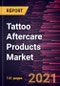 Tattoo Aftercare Products Market Forecast to 2028 - COVID-19 Impact and Global Analysis - Product Thumbnail Image