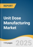 Unit Dose Manufacturing Market Size, Share & Trends Analysis Report by Sourcing (In-house, Outsourcing), by Product (Liquid Unit Dose, Solid Unit Dose), by End Use, by Region, and Segment Forecasts, 2021-2028- Product Image