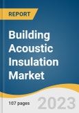 Building Acoustic Insulation Market Size, Share & Trends Analysis Report by Product (Glass Wool, Rock Wool, Foamed Plastic), by Application (Residential, Non-residential), by Region, and Segment Forecasts, 2021-2028- Product Image