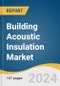 Building Acoustic Insulation Market Size, Share & Trends Analysis Report By Product (Glass Wool, Rock Wool, Foamed Plastic), By Application (Residential, Non-residential), By Region, And Segment Forecasts, 2023 - 2030 - Product Thumbnail Image