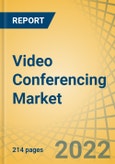 Video Conferencing Market by Technology (VaaS, USB-VC, Room-based Codec System), Component, Deployment Mode, Organization Size, End-User (Education, IT & Comm., Healthcare, BFSI, Oil & Gas, Legal, Media) - Global Forecast to 2028- Product Image