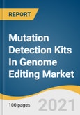 Mutation Detection Kits In Genome Editing Market Size, Share & Trends Analysis Report by Technology (CRISPR/Cas9, TALENs/MegaTALs, ZFN, Meganucleases), by End-use, by Region, and Segment Forecasts, 2021-2028- Product Image
