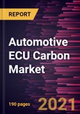 Automotive ECU Carbon Market Forecast to 2028 - COVID-19 Impact and Global Analysis- Product Image