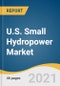 U.S. Small Hydropower Market Size, Share & Trends Analysis Report by Capacity (Up To 1 MW, 1-10 MW), by Type (Micro, Mini), by Component (Electromechanical Equipment, Civil Construction), and Segment Forecasts, 2021-2028 - Product Thumbnail Image